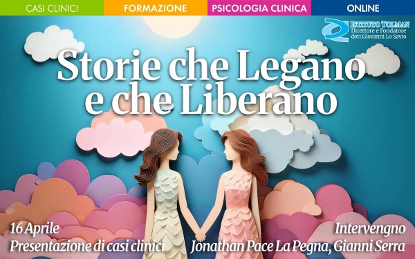 Storie che Legano e che Liberano - Presentazione di casi clinici