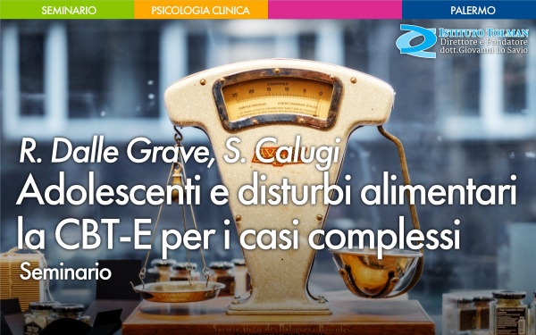Seminario Adolescenti e disturbi alimentari. La CBT-E per i casi complessi